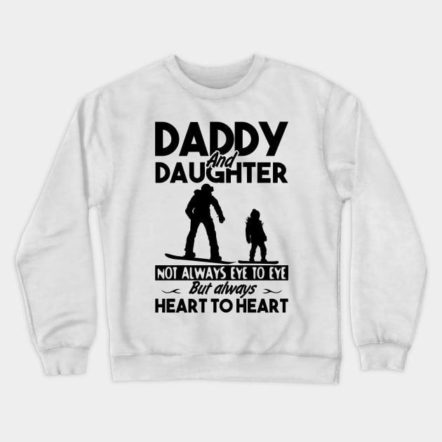 Daddy And Daughter Not Always Eye To Eye Snowboard Crewneck Sweatshirt by DanYoungOfficial